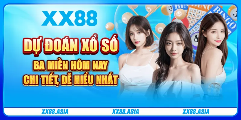 Dự đoán xổ số ba miền hôm nay chi tiết, dễ hiểu nhất